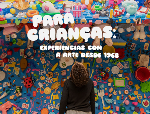 Para crianças: experiências com a arte desde 1968 Para crianças: experiências com a arte desde 1968