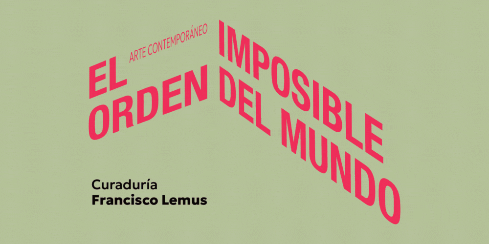 El orden imposible del mundo. Arte contemporáneohttps://www.exibart.ar/repository/media/formidable/11/img/c9d/EOIDM-Gif-exhibicion-2.gif